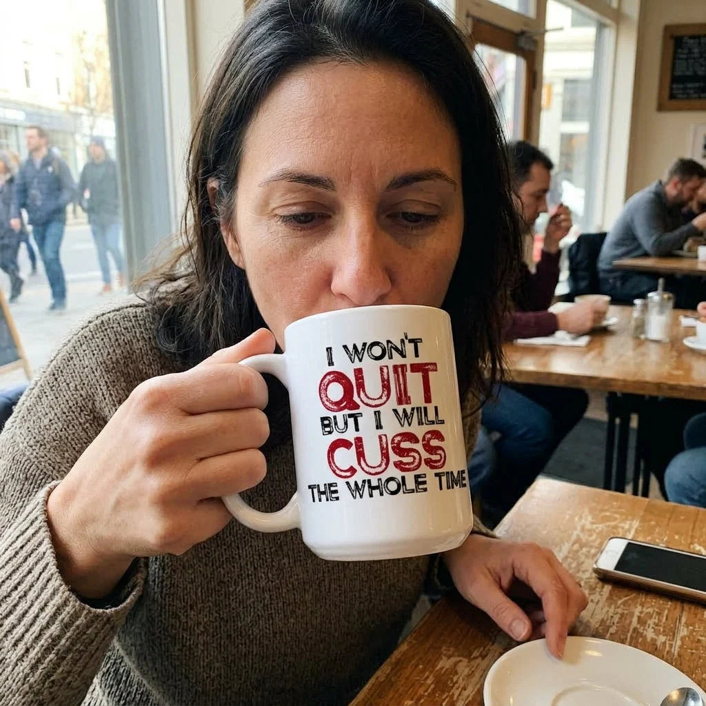 Ceramic Mug Funny Quote Microwave & Dishwasher Safe